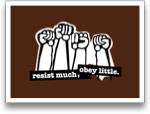 Resist Much, Obey Little