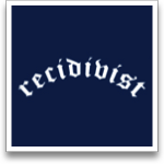 Recidivist