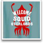 Welcome Squid Overlords