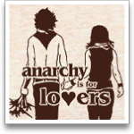 Anarchy Is For Lovers