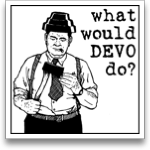 What Would Devo Do?